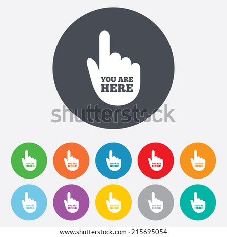 You Are Here Sign Icon. Info Symbol With Hand. Map Pointer With Your 