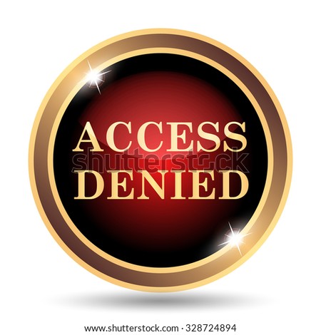 Access denied icon. Internet button on white background. - stock photo