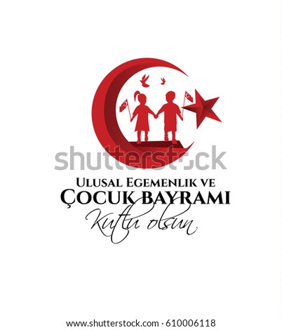 vector illustration of the cocuk baryrami 23 nisan , translation: Turkish April 23 National Sovereignty and Children's Day, graphic design to the Turkish holiday, kids icon, children logo. vector illustration of the cocuk baryrami 23 nisan , translation: Turkish April 23 National Sovereignty and Children's Day, graphic design to the Turkish holiday, kids icon, children logo.