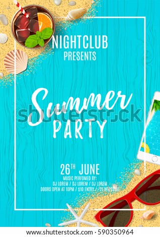 Beautiful flyer for summer party. Top view on seashells, sun glasses, fresh cocktail, smartphone and sea sand on wooden texture. Vector illustration. Invitation to nightclub. Beautiful flyer for summer party. Top view on seashells, sun glasses, fresh cocktail, smartphone and sea sand on wooden texture. Vector illustration. Invitation to nightclub.