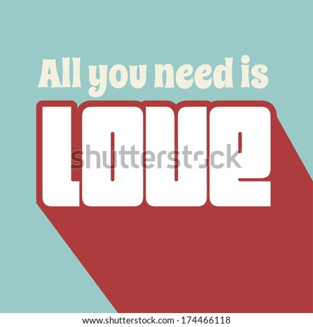 All You Need Is Love Stock Vectors & Vector Clip Art | Shutterstock