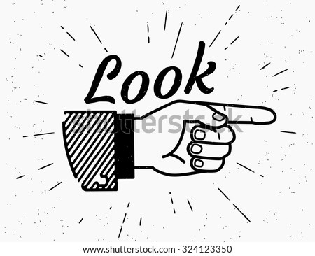 Human vintage hand drawing with pointing finger in retro style with lettering look here isolated on white background. Look forward at the point vector illustration - stock vector Human vintage hand drawing with pointing finger in retro style with lettering look here isolated on white background. Look forward at the point vector illustration - stock vector