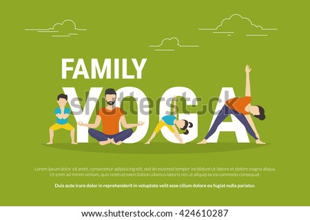 Family yoga concept illustration of people doing yoga exercises and sitting in lotus pose. Flat design of father and mother with children doing yoga pose near letters isolated on green background - stock vector Family yoga concept illustration of people doing yoga exercises and sitting in lotus pose. Flat design of father and mother with children doing yoga pose near letters isolated on green background - stock vector
