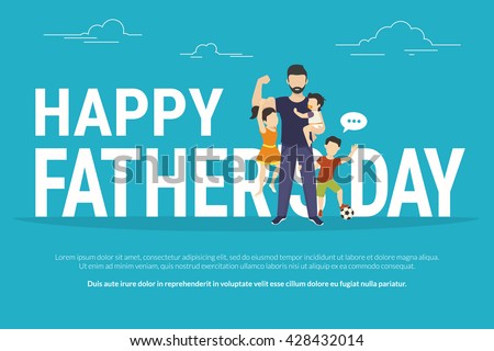 Happy fathers day flat conceptual illustration for greeting card or congratulations banner. Happy father with kids standing near big letters - stock vector Happy fathers day flat conceptual illustration for greeting card or congratulations banner. Happy father with kids standing near big letters - stock vector