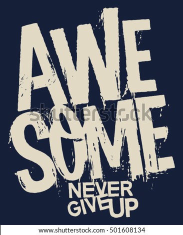 Typography and tee shirt graphics, vectors
Typography and tee shirt graphics, vectors