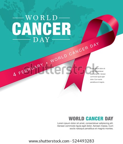February 4, World Cancer Day. February 4, World Cancer Day.