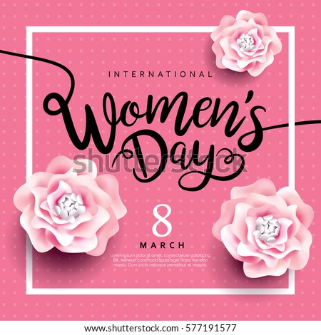 8 March, International Women's Day 8 March, International Women's Day
