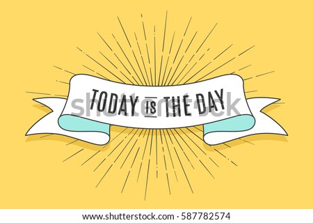 Vintage trendy ribbon with text Today is the Day and linear drawing of sun rays. Colorful old banner with ribbon, hand-drawn element for design - banners, posters, gift cards. Vector Illustration Vintage trendy ribbon with text Today is the Day and linear drawing of sun rays. Colorful old banner with ribbon, hand-drawn element for design - banners, posters, gift cards. Vector Illustration