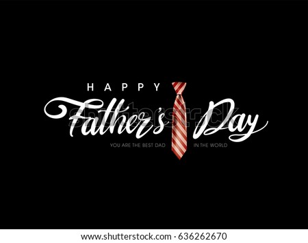 Happy Father’s Day greeting Card. Vector illustration. Happy Father’s Day greeting Card. Vector illustration.