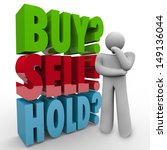 A man thinks about the right choice for investing his money in the stock market, wondering whether to Buy, Sell or Hold with 3D words behind him as he thinks - stock photo