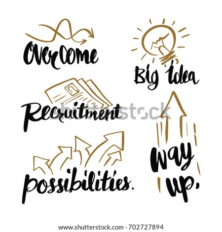 Hand drawn Caligraphy about business concepts, overcome, big idea, recruitment, possibilities, way up, icon or logo. Lettering, calligraphy vector illustration.