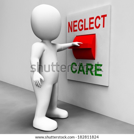 stock-photo-neglect-care-switch-showing-neglecting-or-caring-182811824.jpg