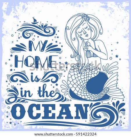 hand drawn mermaid my home is in the ocean inspirational print with grunge texture - Mermaid Home Decor hand drawn mermaid my home is in the ocean inspirational print with grunge texture - Mermaid Home Decor