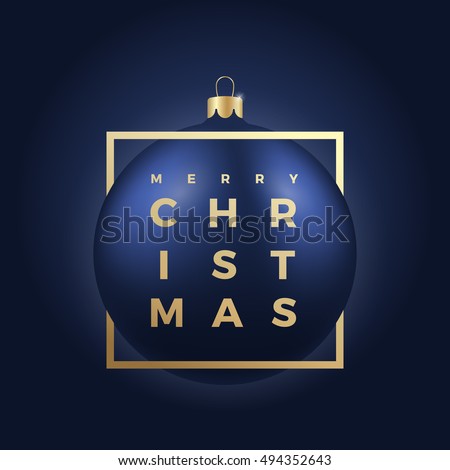 Blue Christmas Ball on Dark Background with Golden Modern Typography Greetings. Classy Card or Poster.