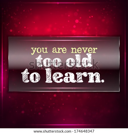 one is never too old to learn essay One of the best ways to learn to write your college application or admissions personal essay is by learning from real college essay samples that worked that's why i've compiled some college essay examples from a variety of student experiences and tons of supplemental essay and personal statement topics, like the uchicago short answer questions, the why this college essay, and more. one is never too old to learn essay One of the best ways to learn to write your college application or admissions personal essay is by learning from real college essay samples that worked that's why i've compiled some college essay examples from a variety of student experiences and tons of supplemental essay and personal statement topics, like the uchicago short answer questions, the why this college essay, and more.
