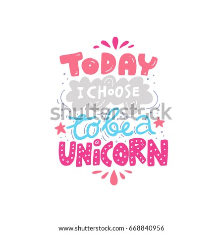 Unique Handdrawn Lettering Quote About Unicorns Stock 