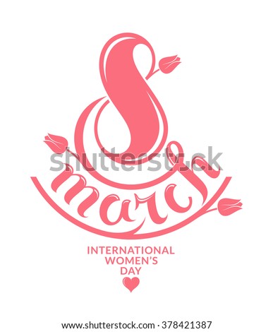 8 March. International Women's Day. Lettering