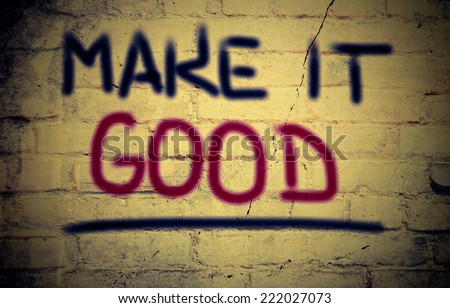 Make Good Concept Stock Photo (Royalty Free) 222027073 - Shutterstock