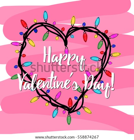 Beautiful card for the holiday. Garland and lights on a white background. It can be used as a photo frame or banner. Doodle. Children's drawing. Vector illustration. EPS 10. Happy Valentine's Day!