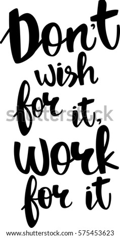 Text Dont Wish It Work It Stock Vector 575453623 - Shutterstock