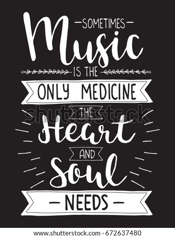 Sometimes Music Is The Only Medicine Heart And Soul Needs Vector Lettering Poster On Sometimes Music Is The Only Medicine Heart And Soul Needs Vector Lettering Poster On