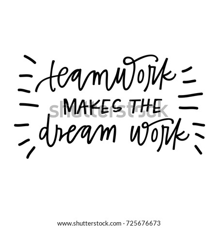 Teamwork Makes Dream Work Stock Vector 725676673 - Shutterstock