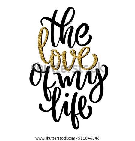 Download Love My Life Hand Lettering Golden Stock Vector 511846546 ...