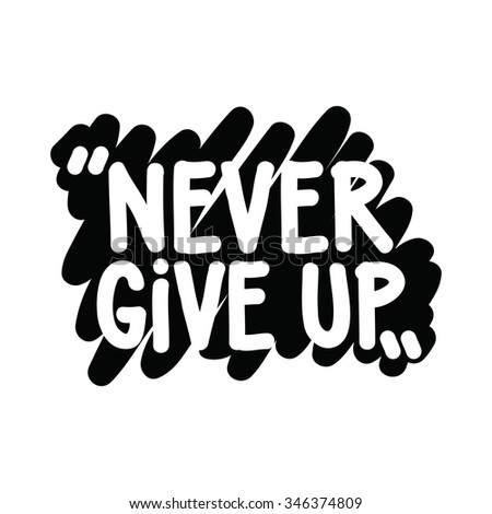 Motivational Inspirational Phrase Never Give Up Stock Vector 346374809 ...