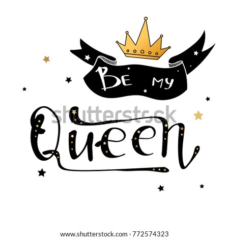 Be My Queen Stock Images, Royalty-Free Images & Vectors | Shutterstock