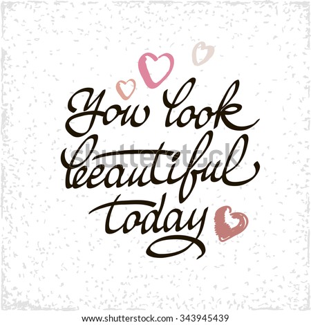 You Look Beautiful Today Lettering Handmade Stock Vector 343945439 ...