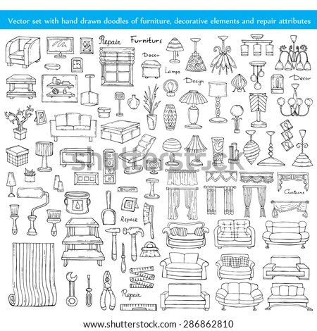 Vector set with hand drawn doodles of furniture, decorative elements and repair attributes on white background. Isolated furniture, lamps, curtains, sofas. Sketches for use in design