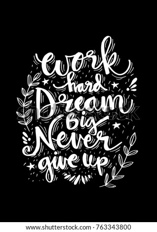 Download Work Hard Dream Big Never Give Stock Vector 763343800 ...