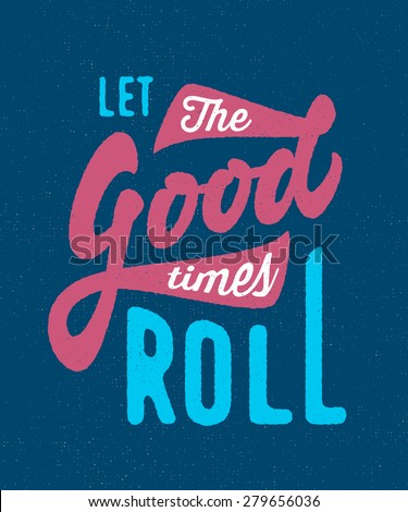 let the good times roll t shirt