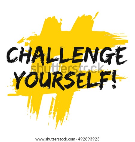 Challenge Yourself!  (Brush Lettering Vector Illustration Design Template)