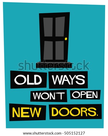 Old Ways Won't Open New Doors Stock Images, Royalty-Free ...