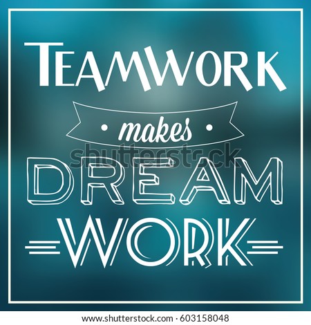stock vector teamwork makes dream work quote typographic vector illustration 603158048