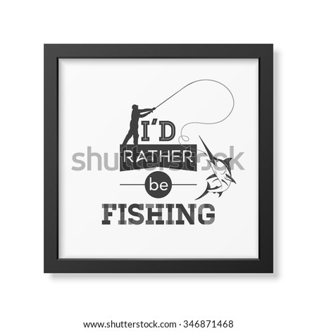 Download Fishing Quotes Stock Images, Royalty-Free Images & Vectors ...