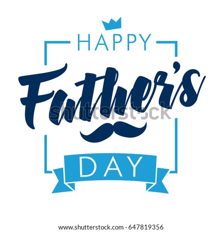 stock vector happy father s day vector lettering background happy fathers day calligraphy light banner dad my 647819356
