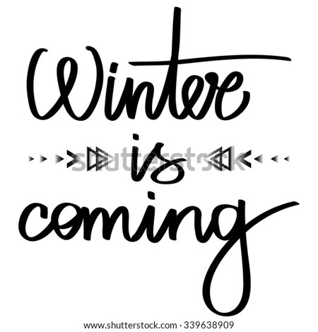 Download Handmade Calligraphy Text Winter Coming Poster Stock Vector (Royalty Free) 339638909 - Shutterstock