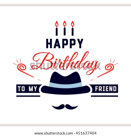 Happy Birthday My Friend Stock Images, Royalty-Free Images & Vectors ...