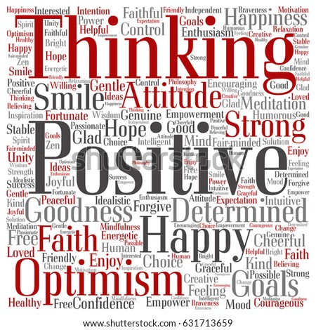 Concept, conceptual positive thinking, happy strong attitude square word cloud isolated on background. Collage of optimism smile, faith, courageous goals, goodness or happiness inspiration text