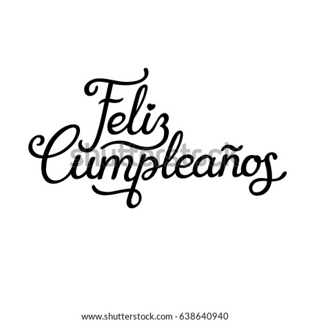 stock vector feliz cumpleanos translated happy birthday in spanish stylish hand drawn lettering design vector 638640940