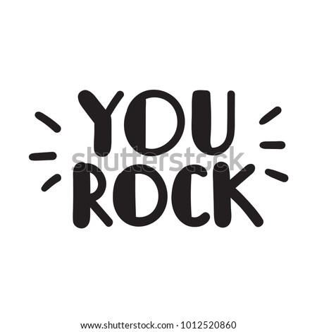 You Rock Stock Images, Royalty-Free Images & Vectors | Shutterstock