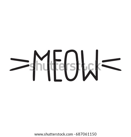 Meow Vector Lettering Hand Drawn Illustration Stock Vector 687061150 ...