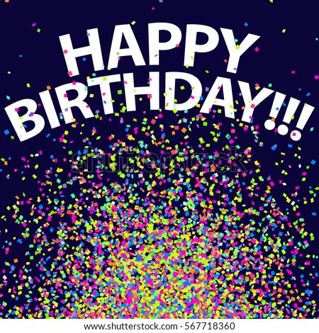 Confetti Background Happy Birthday Vector Colorful Glitter Sparkles Congratulations Concept Anniversary