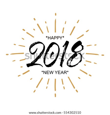 2018 Happy New Year. Beautiful greeting card calligraphy black text word gold fireworks. Hand drawn invitation T-shirt print design. Handwritten modern brush lettering white background isolated vector