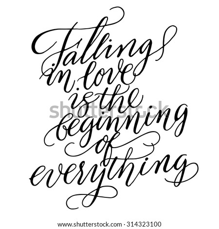 Romantic Or Wedding Vectorigraphic Lettering Falling In Love Is The Beginning Of Everything