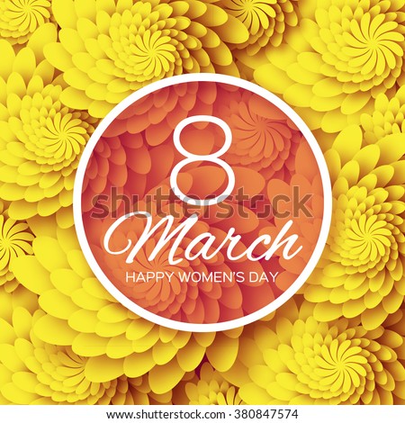 Abstract Yellow Floral Greeting card - International Happy Women's Day - 8 March holiday background with paper cut Frame Flowers. Happy Mother's Day. Trendy Design Template. Vector illustration.