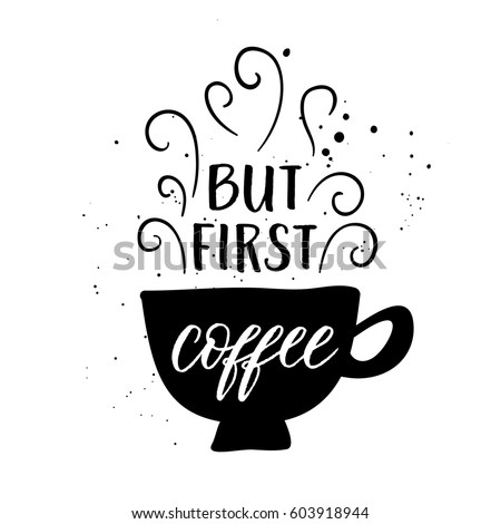 However To start with Espresso Calligraphy reputation photograph regarding But First Coffee Free Printable identified as Yet Initial Espresso Calligraphy track record