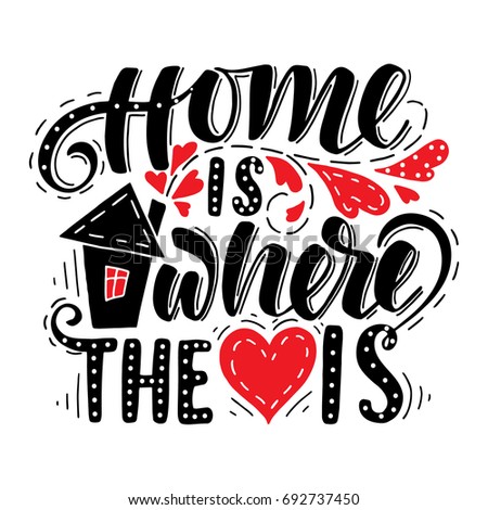 Home Is Where The Heart IsHand Drawn Illustration With Hand Lettering Home Is Where The Heart IsHand Drawn Illustration With Hand Lettering